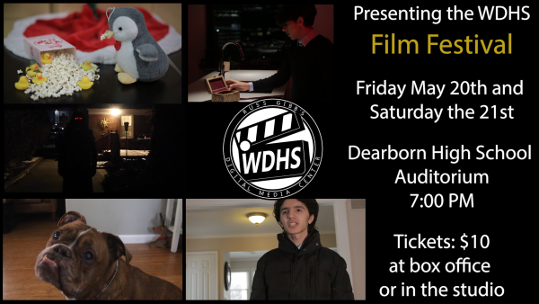 Presenting the WDHS Film Festival, Friday May 20th and Saturday the 21st. Dearborn High School Auditorium, 7 p.m. Tickets $10 at the box office or in the studio