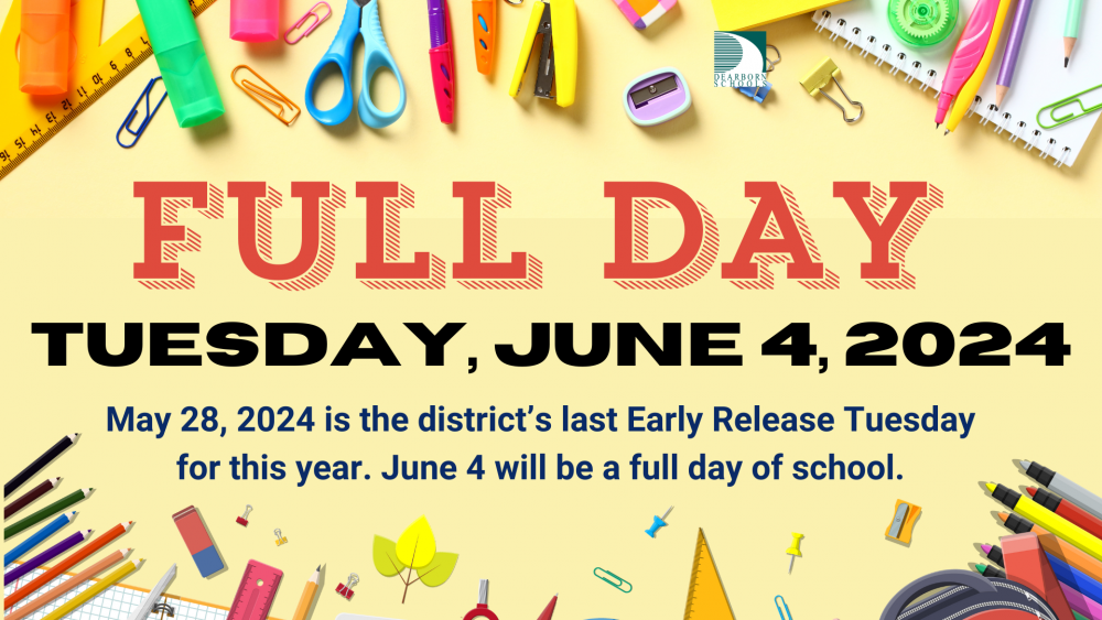 Graphic - FULL DAY, Tuesday, June 4, 2024. May 28, 2024 is the district's last Early Release Tuesday this year. June 4 will be a full day of school.